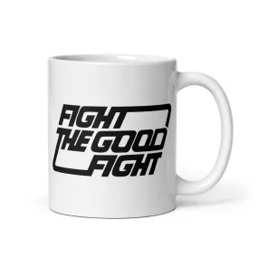 Fight the Good Fight Mug