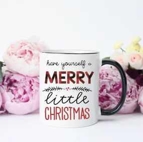 Have Yourself a Merry Little Christmas Mug