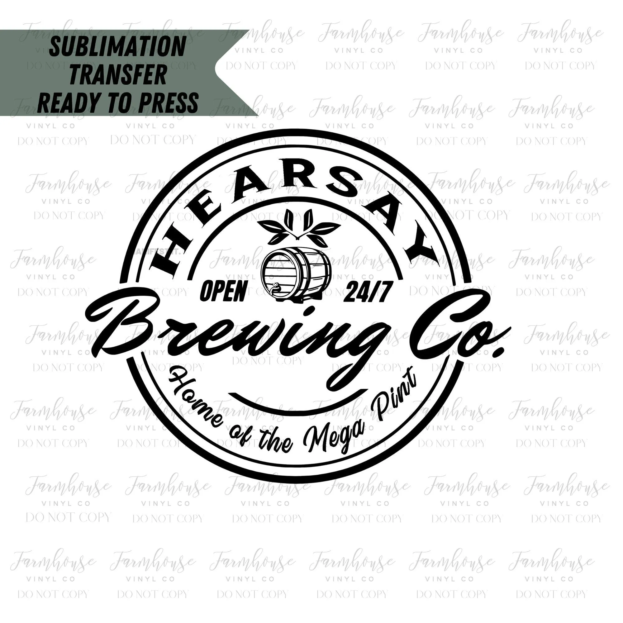 Hearsay Brewing Company Isn’t Happy Hour Anytime Ready to Press Sublimation Transfer