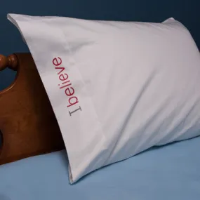 I believe™ 100% cotton pillowcase with red words