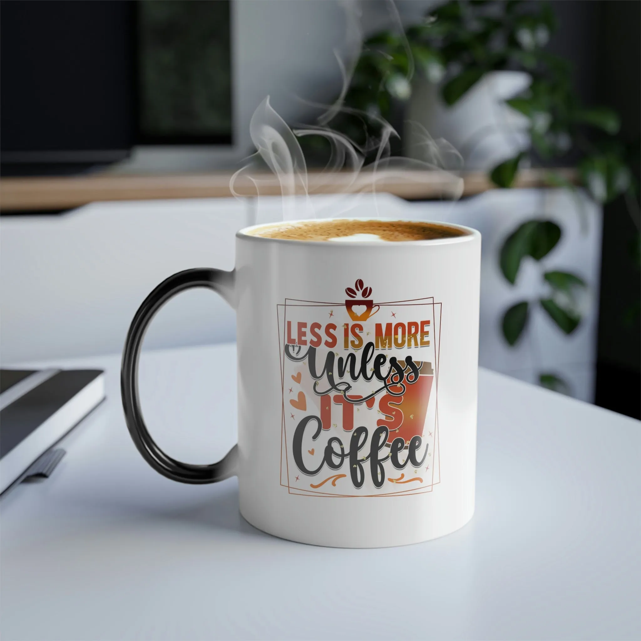 Less is more, unless it's coffee 11oz Color Morphing Mug