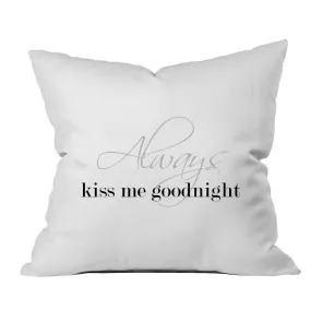 "Always Kiss Me Goodnight" Throw Pillow Cover (18x18")