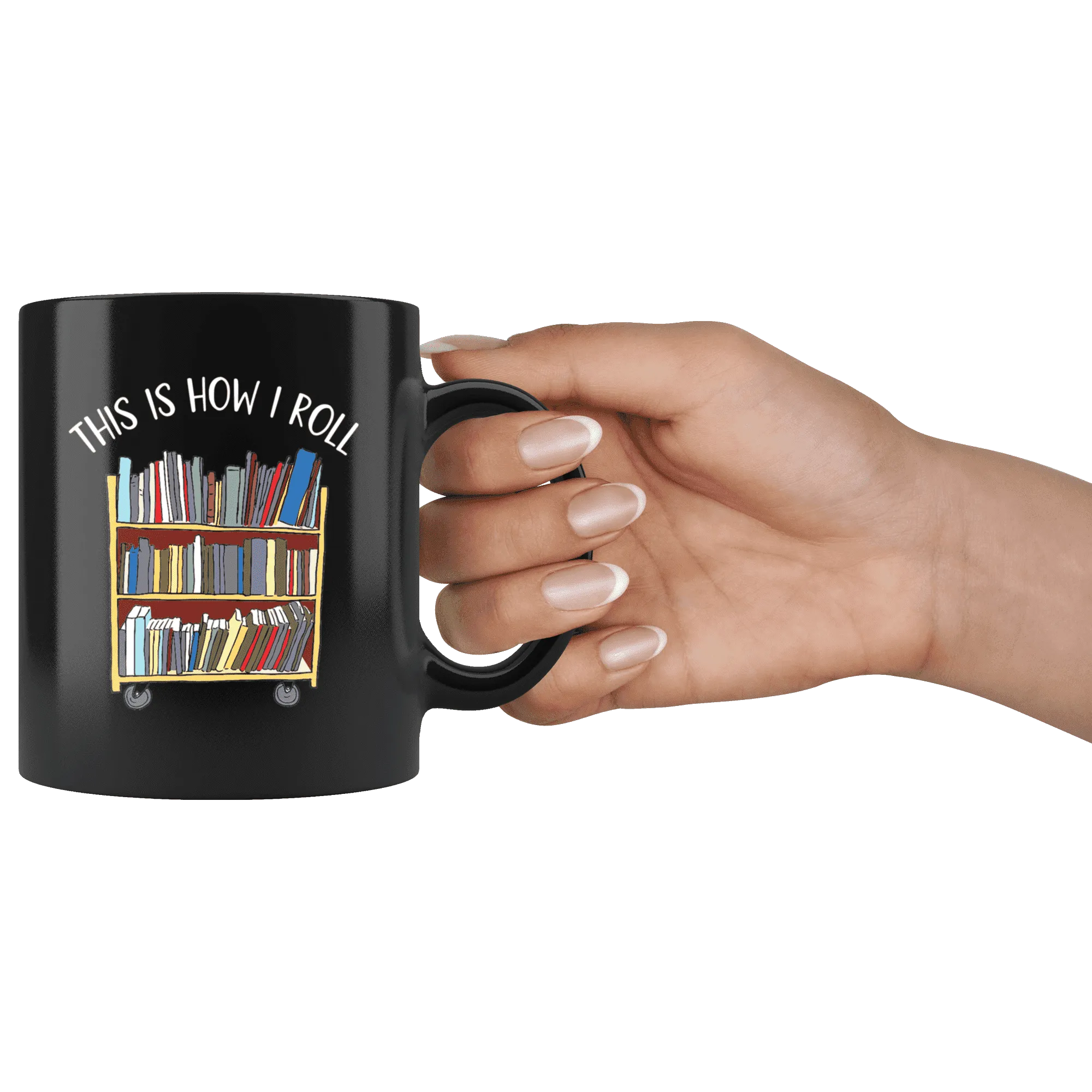 "This is how i roll" 11oz black mug