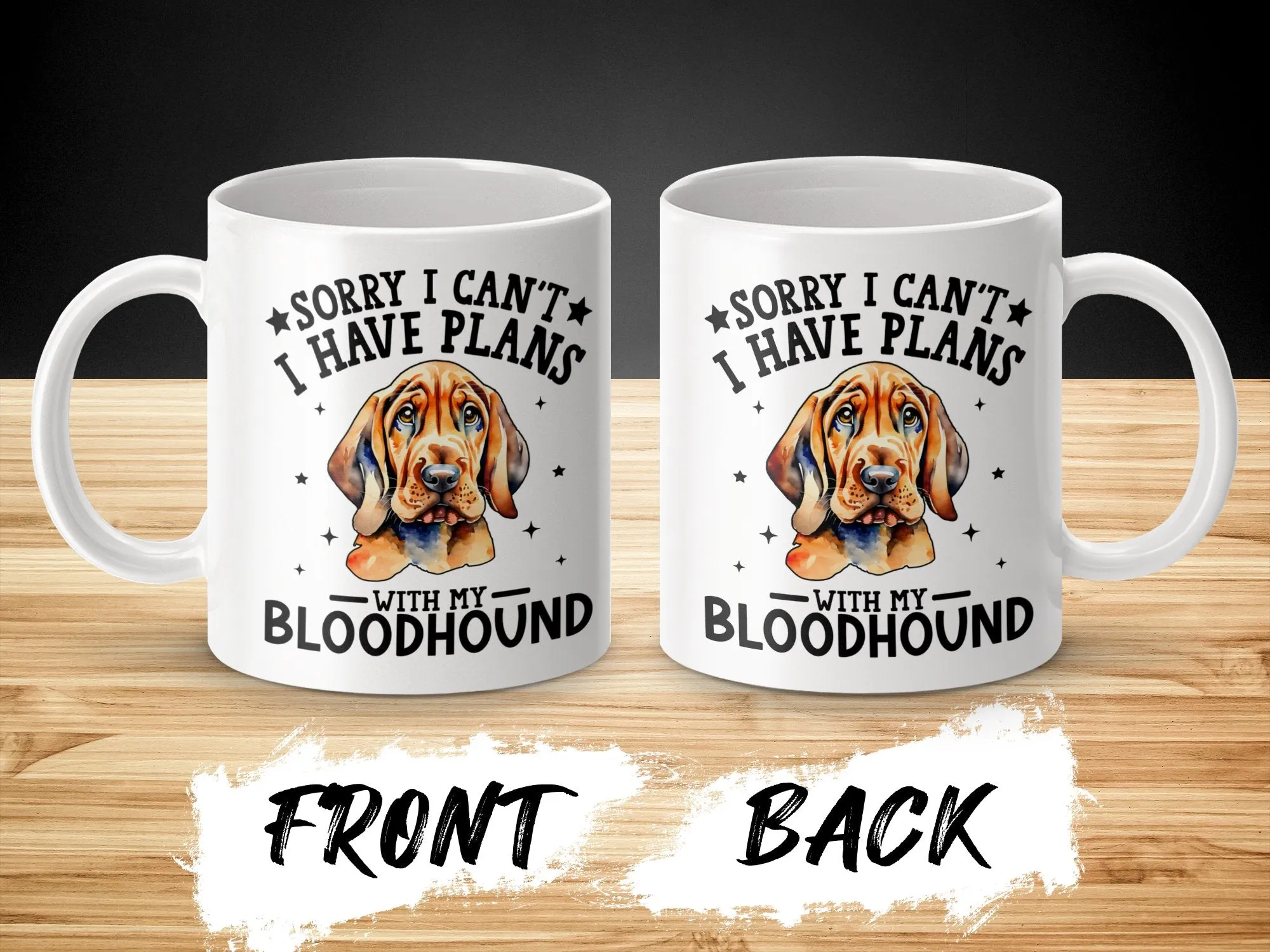 Sorry I Can't I Have Plans With My Bloodhound Mug