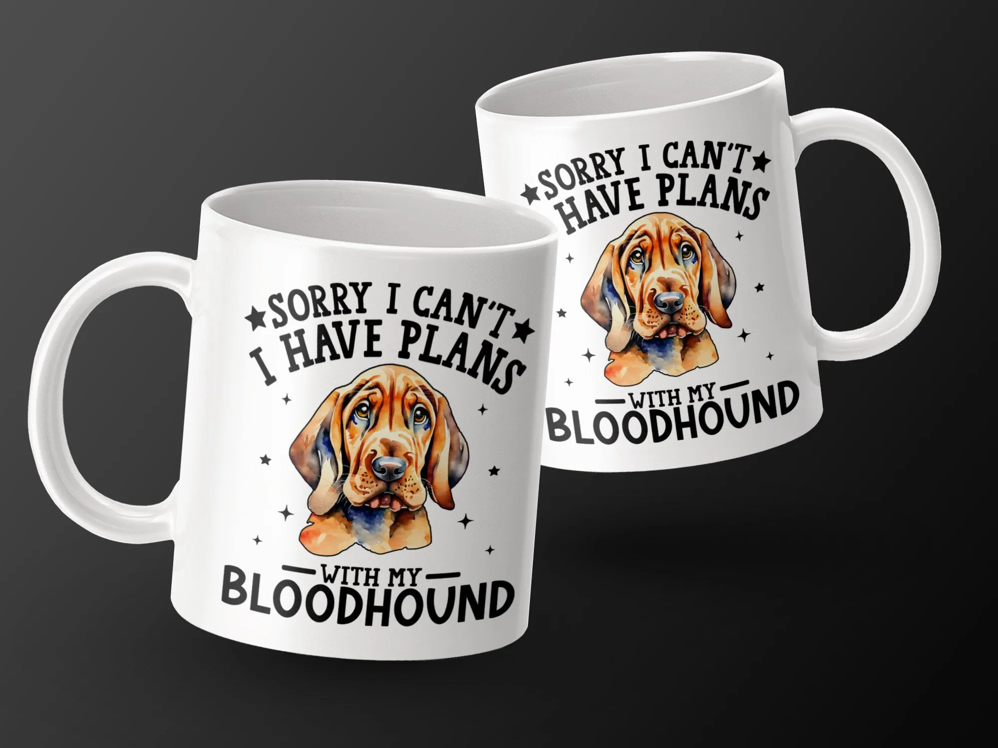 Sorry I Can't I Have Plans With My Bloodhound Mug