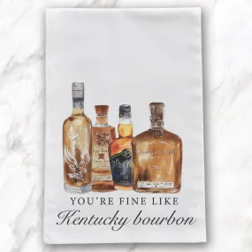 You're Fine Like Kentucky Bourbon Tea Towel